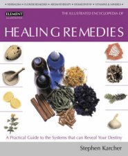 The Illustrated Encyclopedia Of Healing Remedies