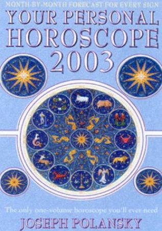 Your Personal Horoscope For 2003 by Joseph Polansky