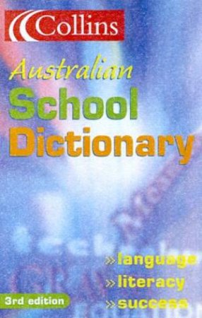 Collins Australian School Dictionary - 3 ed by Various