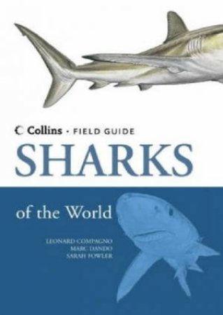 Collins Field Guide: Sharks Of The World by Leonard Compagno & Sarah Flower