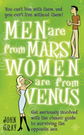 Men Are From Mars, Women Are From Venus by Dr John Gray