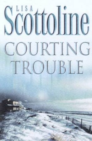 Courting Trouble by Lisa Scottoline