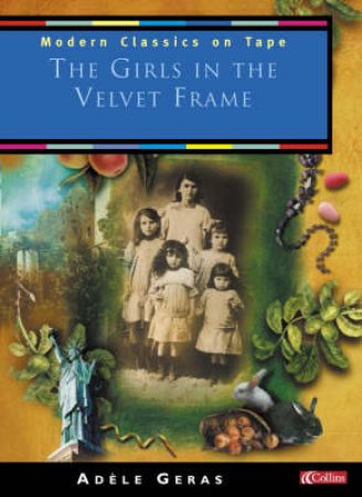 Modern Classics: The Girls In The Velvet Frame - Cassette by Adele Geras