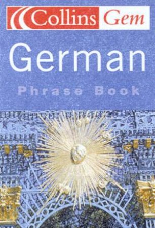 Collins Gem: German Phrase Book by Various