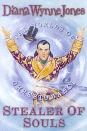 The Worlds Of Chrestomanci: Stealer Of Souls by Diana Wynne Jones