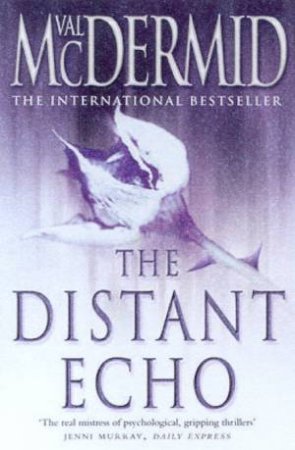 The Distant Echo by Val McDermid