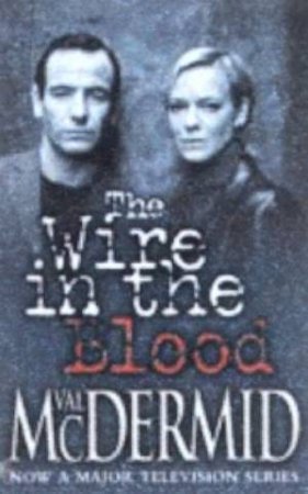 The Wire In The Blood by Val McDermid