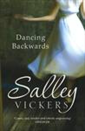 Dancing Backwards by Salley Vickers