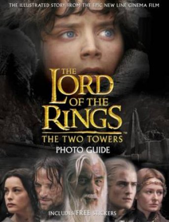 The Two Towers Photo Guide by Various