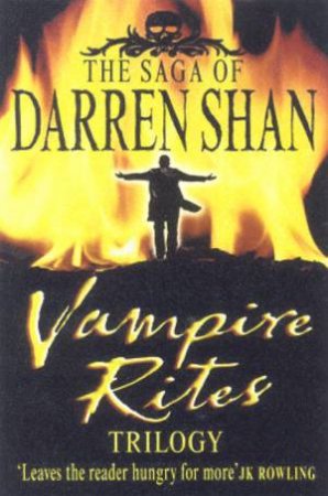 Saga Of Darren Shan: Vampire Rites Trilogy by Darren Shan