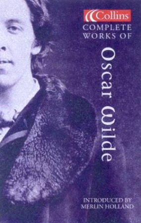 Collins Complete Works Of Oscar Wilde by Oscar Wilde