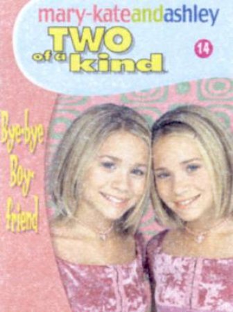 Bye-Bye Boyfriend by Mary-Kate & Ashley Olsen