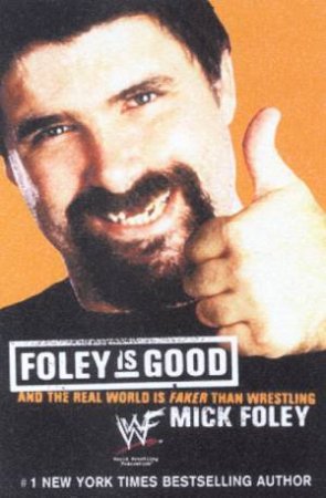 Foley Is Good by Mick Foley