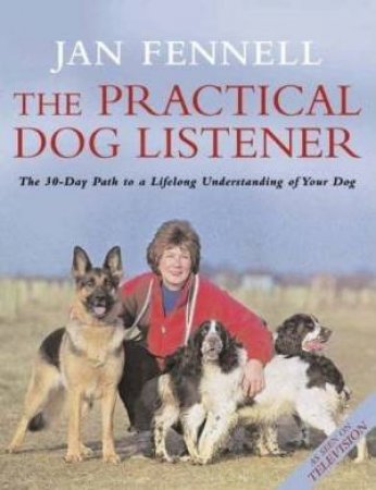 The Practical Dog Listener by Jan Fennell