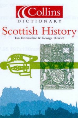 Collins Dictionary Of Scottish History by Ian Donnachie & George Hewitt