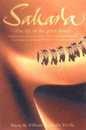 Sahara: The Life Of The Great Desert by Marq De Villiers & Sheila Hirtle