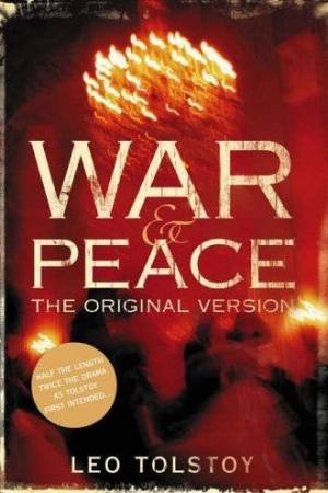 War And Peace: The Original Version by Leo Tolstoy