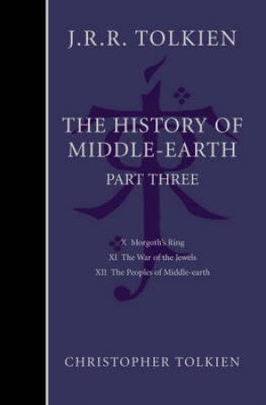 The History Of Middle-Earth Part 3 by J R R Tolkien & Christopher Tolkien