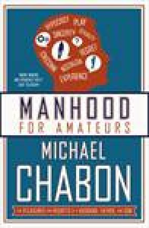 Manhood for Amateurs by Michael Chabon