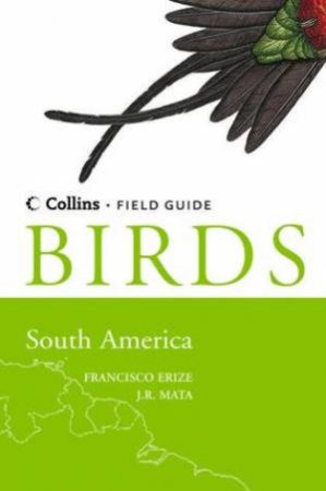 Collins Field Guide: Birds Of South America by Various