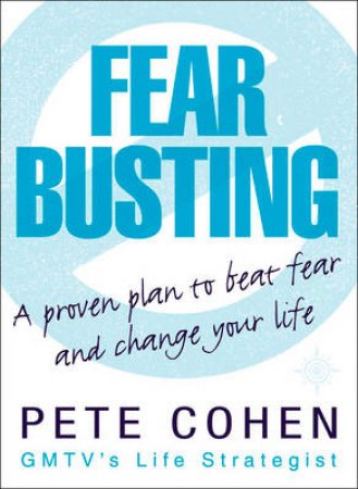 Fear Busting by Pete Cohen