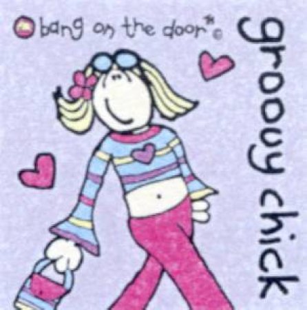 Bang On The Door Mini Book: Groovy Chick by Various