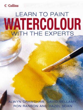 Collins Learn To Paint With The Experts: Watercolour by Various