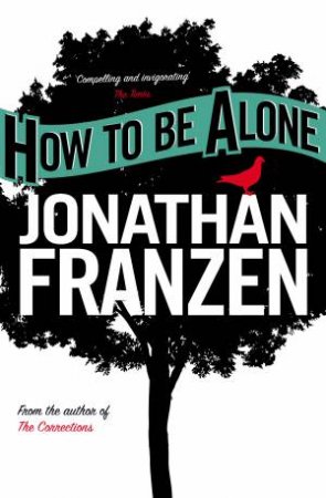 How To Be Alone by Jonathan Franzen