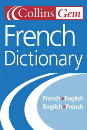 Collins Gem: French Dictionary by Various