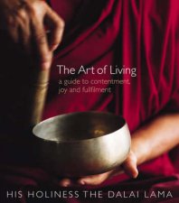 The Art Of Living A Guide To Contentment Joy And Fulfillment