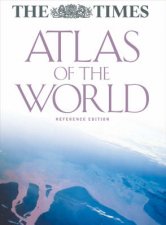 The Times Atlas Of The World  Reference Edition