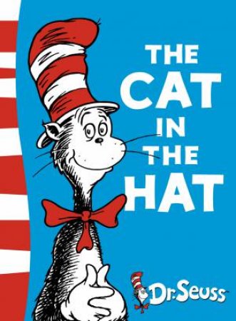 Dr Seuss: The Cat In The Hat by Dr Seuss