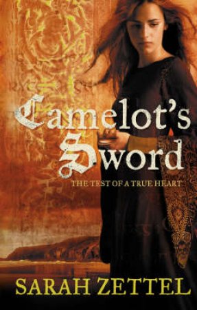 Camelot's Sword by Sarah Zettel