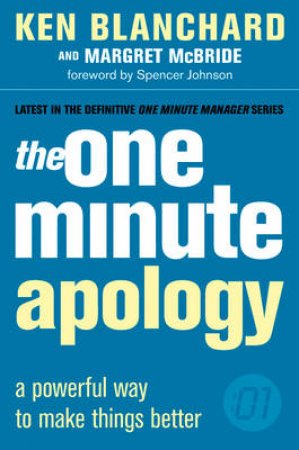 The One Minute Apology by Ken Blanchard & Margret McBride