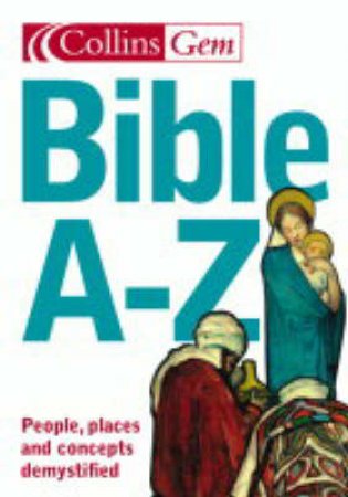 Collins Gem: Bible A-Z by Martin Selman & Martin Manser