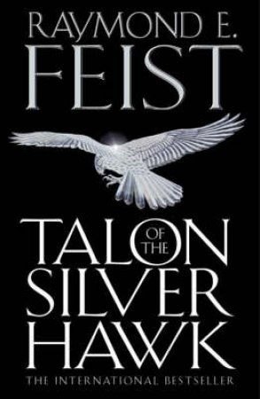 Talon Of The Silver Hawk by Raymond E Feist