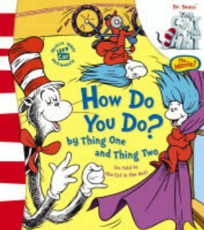 Dr Seuss' The Cat In The Hat: The Movie!: How Do You Do? by Dr Seuss