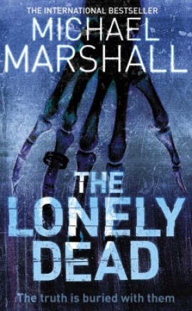 The Lonely Dead by Michael Marshall