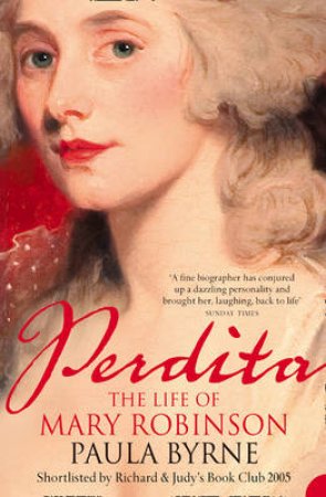 Perdita: The Life Of Mary Robinson by Paula Byrne