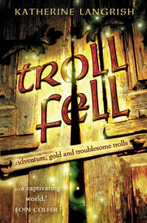 Troll Fell by Katherine Langrish