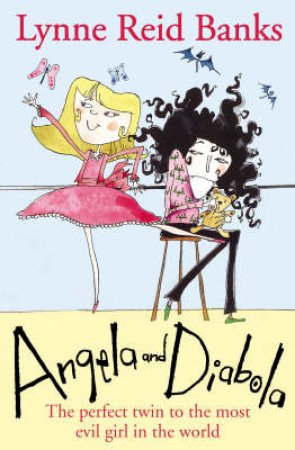 Angela And Diabola: The Perfect Twin To The Most Evil Girl In The World by Lynne Reid Banks