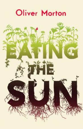 Eating the Sun by Oliver Morton