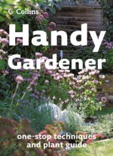 Collins Handy Gardener The Complete PocketSized Garden Manual