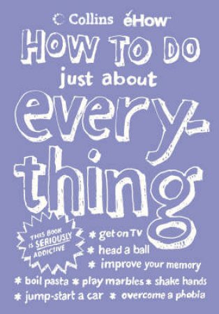 How To Do Just About Everything by E How