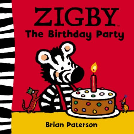 Zigby :The Birthday Party by Brian Paterson