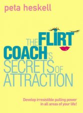 The Flirt Coachs Secrets Of Attraction