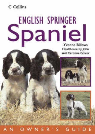 Collins Dog Owner's Guide: English Springer Spaniel by Yvonne Billows