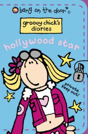 Bang On The Door: Groovy Chick's Diaries: Hollywood Star by Various