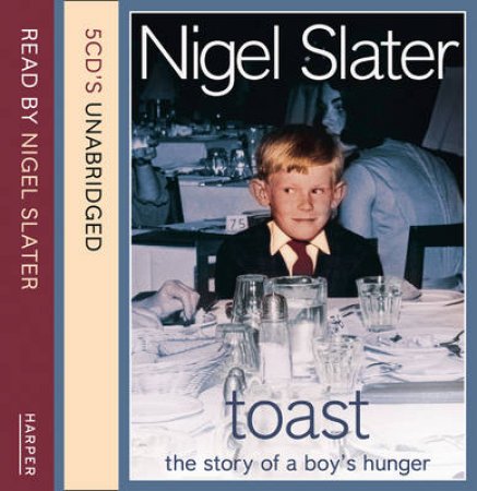 Toast: The Story Of A Boys Hunger - CD by Nigel Slater