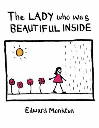 The Lady Who Was Beautiful Inside by Edward Monkton